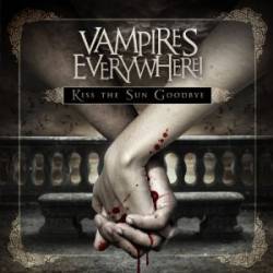 Vampires Everywhere : Kiss the Sun Goodbye